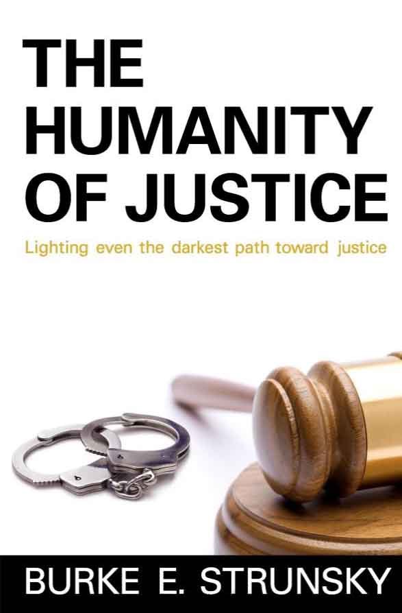 The Humanity of Justice Burke Strunsky